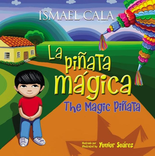 Piñata Mágica (Bilingüe): Magic Pinata (Bilingual) by Cala, Ismael