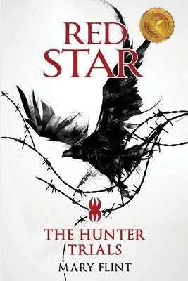 The Hunter Trials: (Red Star Trilogy Book 1): The higher you're born, the farther you fall by Flint, Mary