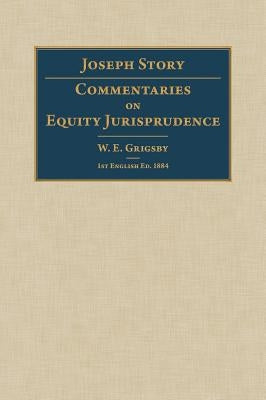 Commentaries on Equity Jurisprudence by Story, Joseph