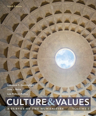 Culture and Values: A Survey of the Humanities, Volume I by Cunningham, Lawrence S.