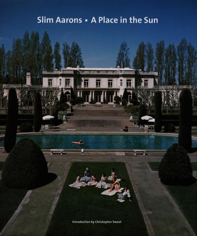 Slim Aarons: A Place in the Sun by Aarons, Slim