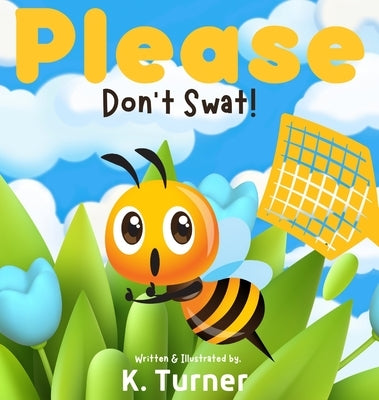 Please Don't Swat! by Turner, K.