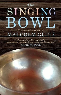 The Singing Bowl by Guite, Malcolm