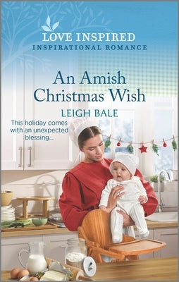 An Amish Christmas Wish: An Uplifting Inspirational Romance by Bale, Leigh