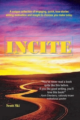 InCite: 3 Minute Life Affirming Stories by Ski, Scott