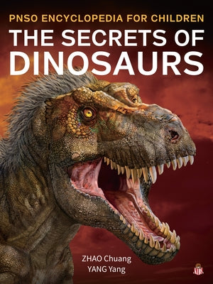 The Secrets of Dinosaurs by Yang