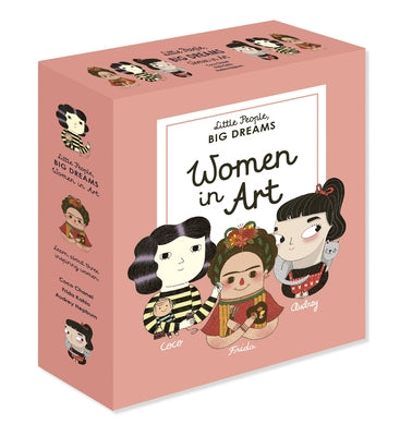 Little People, Big Dreams: Women in Art: 3 Books from the Best-Selling Series! Coco Chanel - Frida Kahlo - Audrey Hepburn by Sanchez Vegara, Maria Isabel