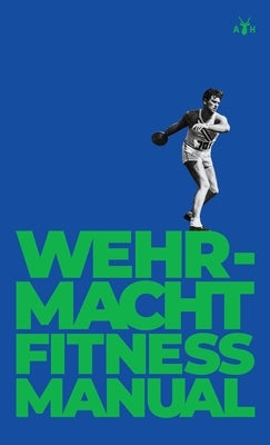 Wehrmacht Fitness Manual by General Staff, German