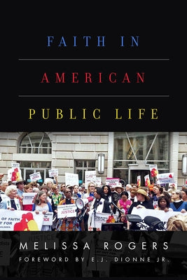 Faith in American Public Life by Rogers, Melissa