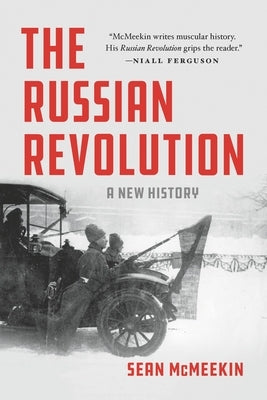 The Russian Revolution: A New History by McMeekin, Sean