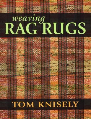 Weaving Rag Rugs by Knisely, Tom