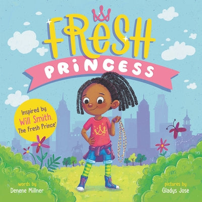 Fresh Princess by Millner, Denene