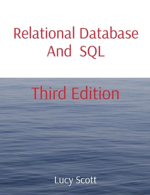 Relational Database And SQL: Third Edition by Scott, Lucy