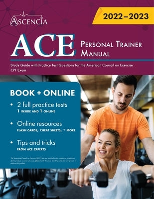 ACE Personal Trainer Manual: Study Guide with Practice Test Questions for the American Council on Exercise CPT Exam by Falgout