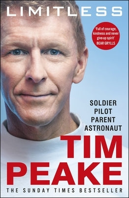 Limitless: The Autobiography: The Bestselling Story of Britain's Inspirational Astronaut by Peake, Tim