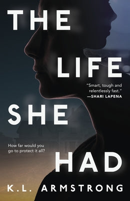 The Life She Had by Armstrong, K. L.