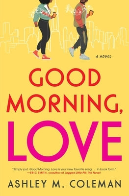 Good Morning, Love by Coleman, Ashley M.