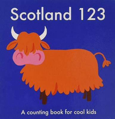 Scotland 123: A Counting Book for Cool Kids by Day, Anna