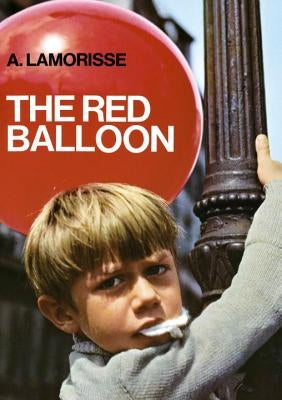 The Red Balloon by Lamorisse, Albert
