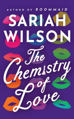 The Chemistry of Love by Wilson, Sariah