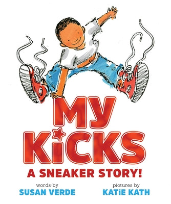 My Kicks: A Sneaker Story! by Verde, Susan