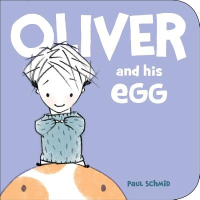 Oliver and His Egg by Schmid, Paul