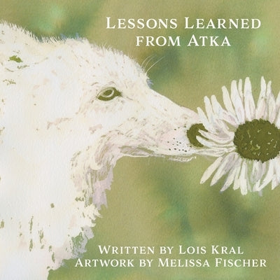 Lessons Learned from Atka by Kral, Lois