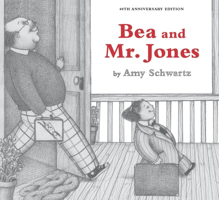 Bea and Mr. Jones: 40th Anniversary Edition by Schwartz, Amy