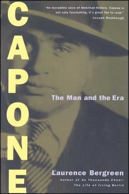 Capone: The Man and the Era by Bergreen, Laurence