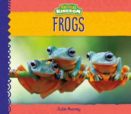 Frogs by Murray, Julie