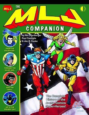 The MLJ Companion: The Complete History of the Archie Super-Heroes by Offenberger, Rik