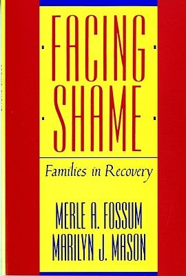 Facing Shame: Families in Recovery by Fossum, Merle A.