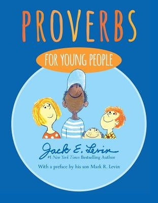 Proverbs for Young People by Levin, Jack E.