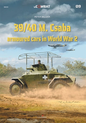 39/40m. Csaba Armoured Cars in World War 2 by Mujzer, Peter