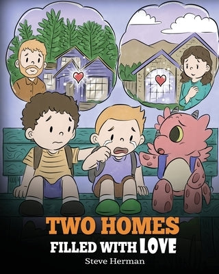 Two Homes Filled with Love: A Story about Divorce and Separation by Herman, Steve