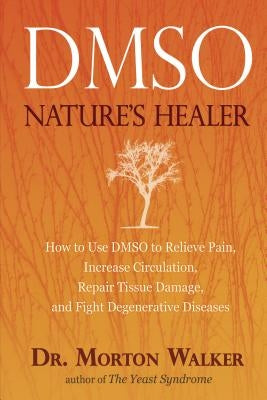 Dmso: Nature's Healer by Walker, Morton