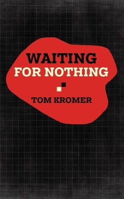 Waiting for Nothing by Kromer, Tom