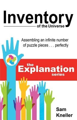 Inventory of the Universe: Assembling an Infinite Number of Puzzle Pieces ... Perfectly by Kneller, Sam