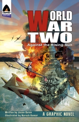 World War Two: Against the Rising Sun by Quinn, Jason