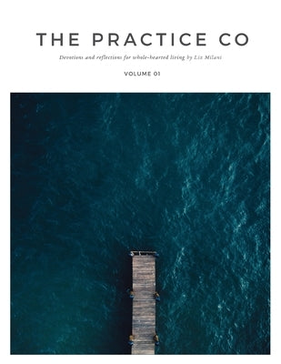 The Practice Co Devotional by Milani, Liz