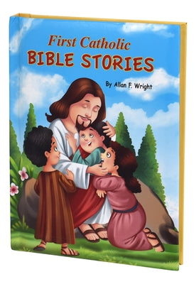 First Catholic Bible Stories by Wright, Allan F.