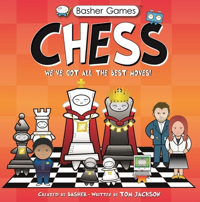 Basher Games: Chess: We've Got All the Best Moves! by Basher, Simon