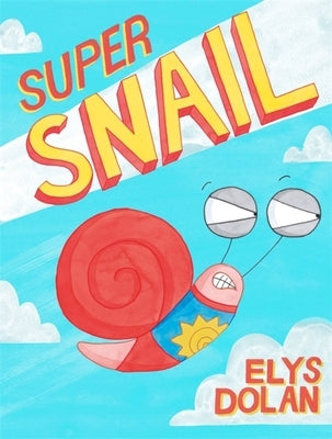 Super Snail by Dolan, Elys