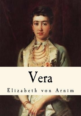 Vera by Elizabeth Von Arnim, Elizabeth