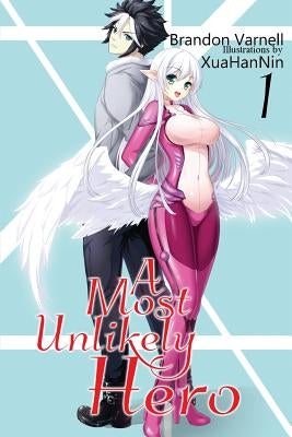 A Most Unlikely Hero, Volume 1 by Varnell, Brandon