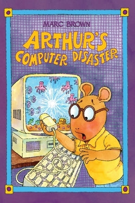 Arthur's Computer Disaster by Brown, Marc