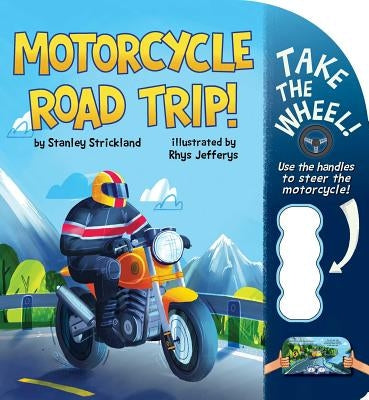 Motorcycle Road Trip! by Strickland, Stanley