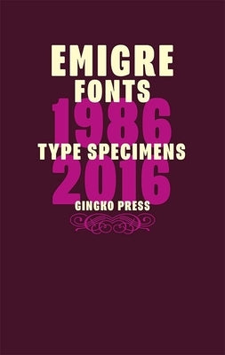 Emigre Fonts: Type Specimens 1986-2016 by VanderLans, Rudy