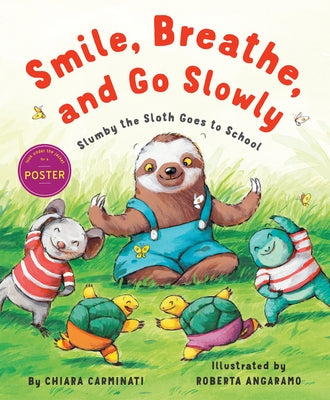 Smile, Breathe, and Go Slowly: Slumby the Sloth Goes to School by Carminati, Chiara