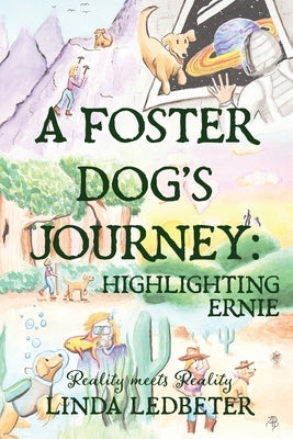 A Foster Dog's Journey: Highlighting Ernie by Ledbeter, Linda